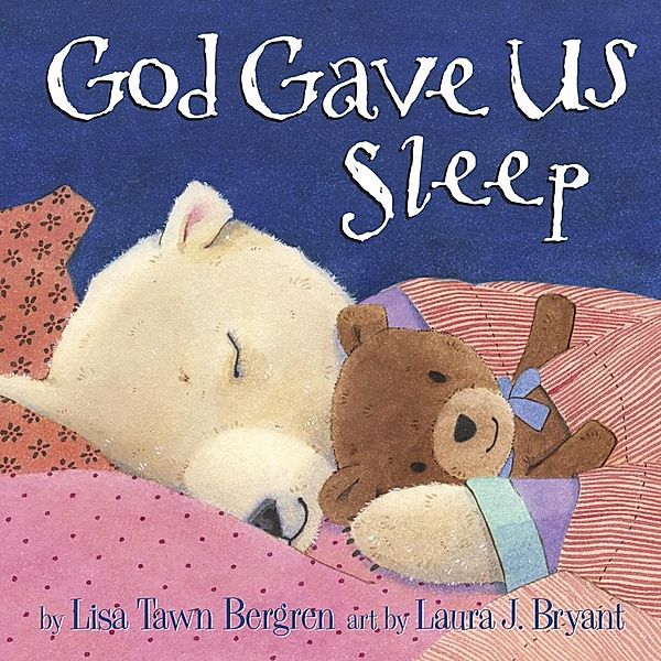 God Gave Us Sleep / WaterBrook, Lisa Tawn Bergren