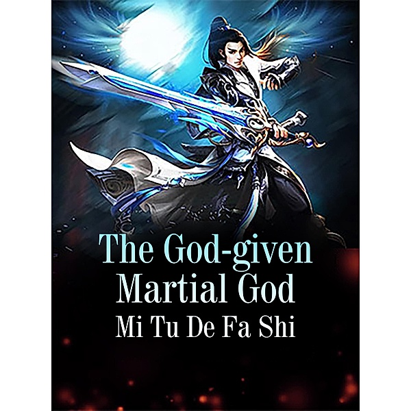 God-given Martial God / Funstory, Mi TuDeFaShi