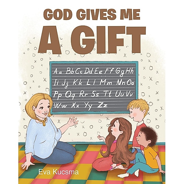 God Gives Me a Gift, Eva Kucsma
