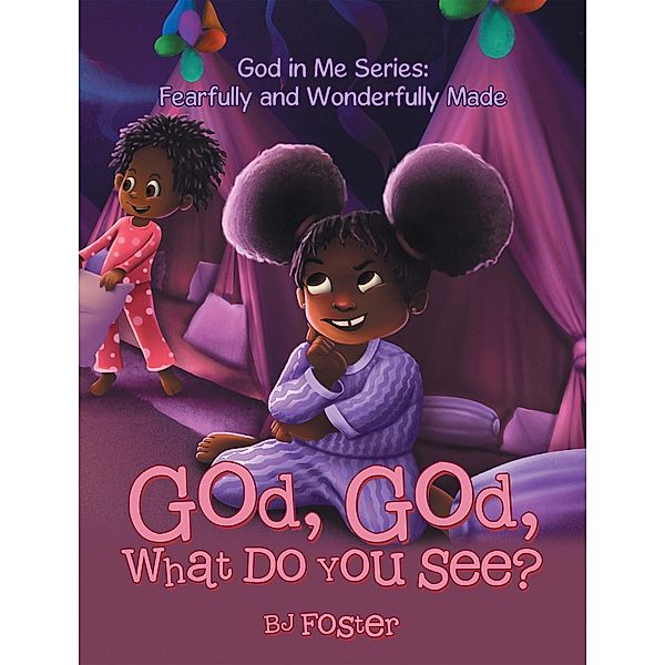 God, God, What Do You See?, Bj Foster