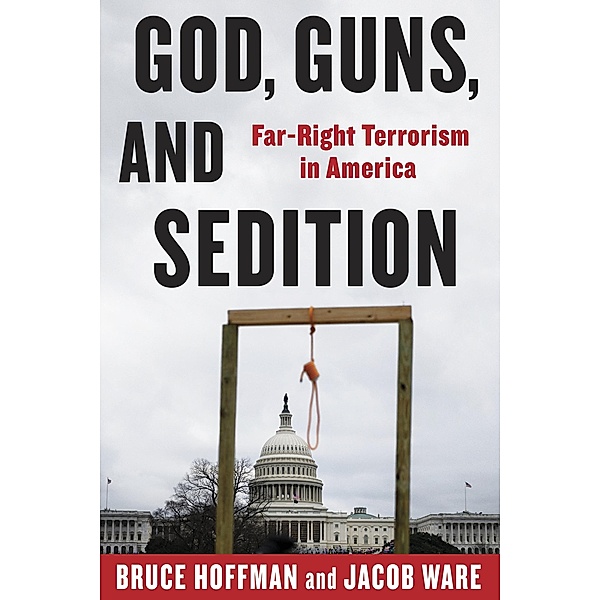 God, Guns, and Sedition / A Council on Foreign Relations Book, Bruce Hoffman, Jacob Ware
