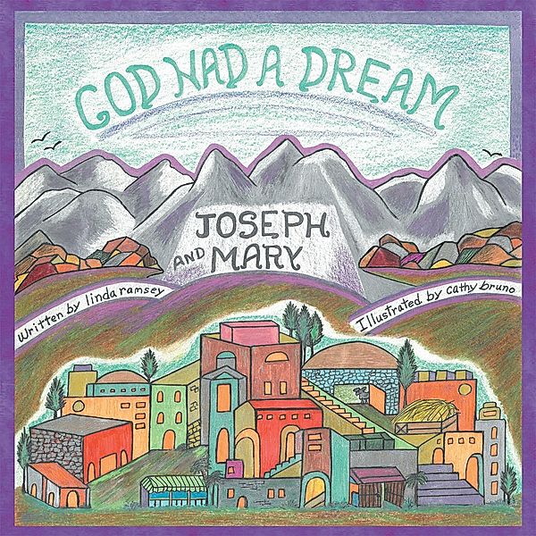 God Had a Dream Joseph and Mary, Linda Ramsey