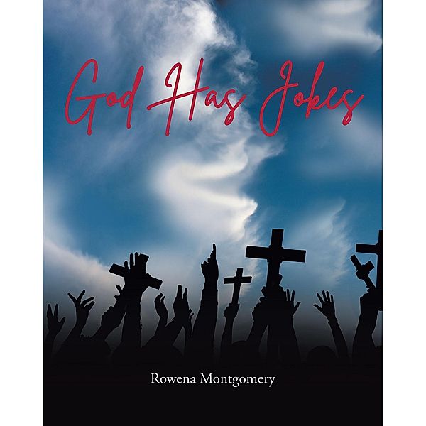God Has Jokes, Rowena Montgomery