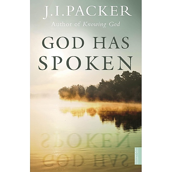 God Has Spoken, J. I. Packer