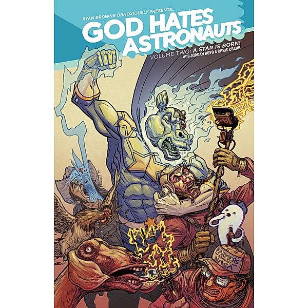 God Hates Astronauts Vol. 2 / God Hates Astronauts, Ryan Browne