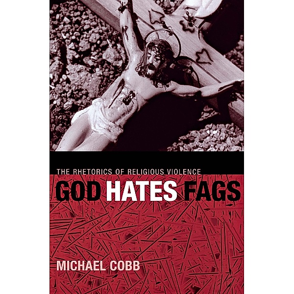 God Hates Fags / Sexual Cultures Bd.20, Michael Cobb