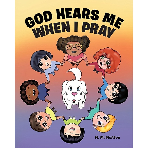 God Hears Me When I Pray, M. M. McAfee