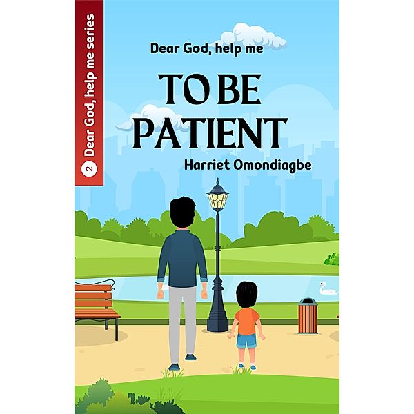 God Help Me To Be Patient (God Help Me series, #2) / God Help Me series, Harriet Omondiagbe