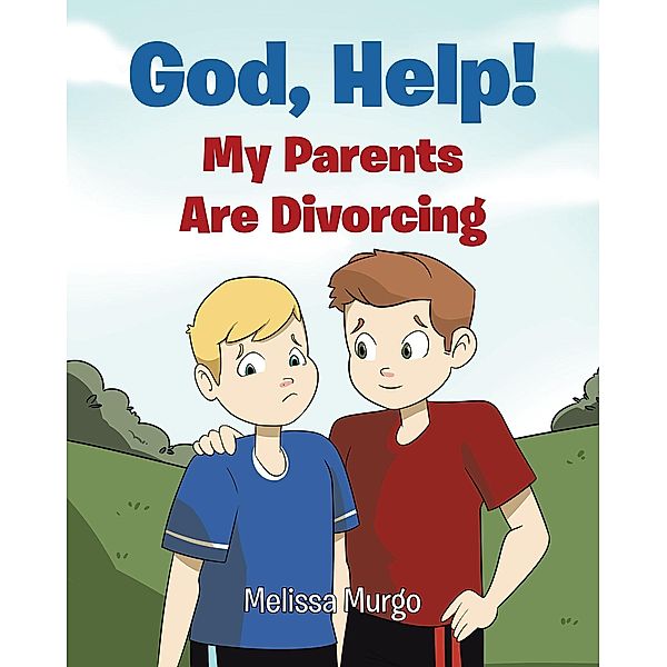 God, Help! My Parents Are Divorcing, Melissa Murgo