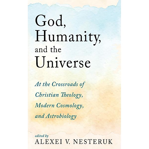 God, Humanity, and the Universe, Alexei V. Nesteruk