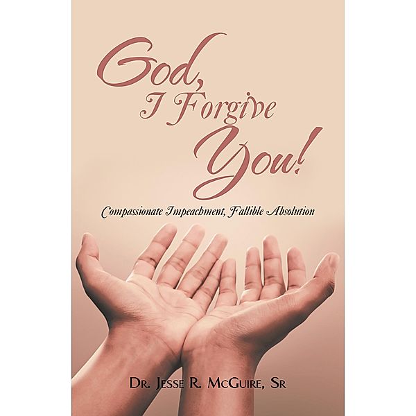 God, I Forgive You!, Jesse R. McGuire Sr