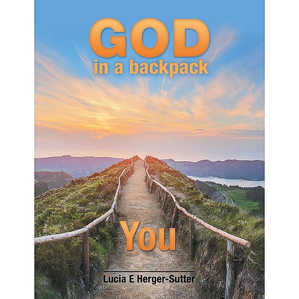 God in a Backpack, Lucia E Herger-Sutter
