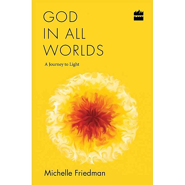 God in All Worlds, Michelle Friedman