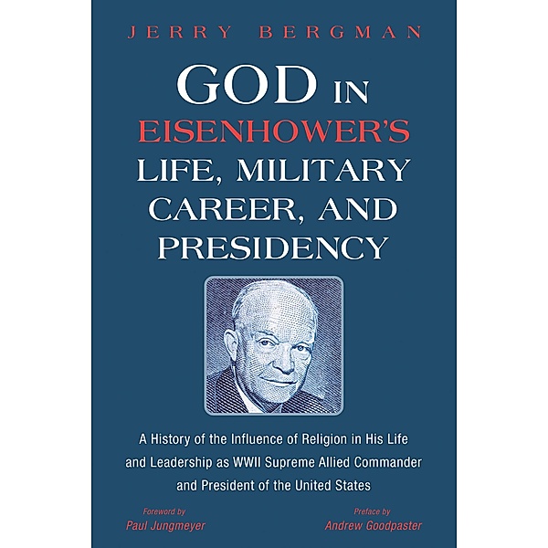 God in Eisenhower's Life, Military Career, and Presidency, Jerry Bergman