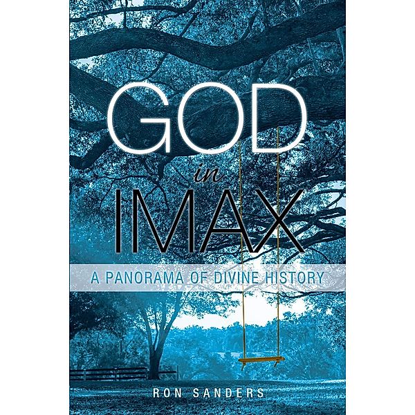 God in IMAX / Page Publishing, Inc., Ron Sanders