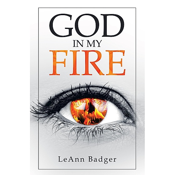 God in My Fire, Leann Badger