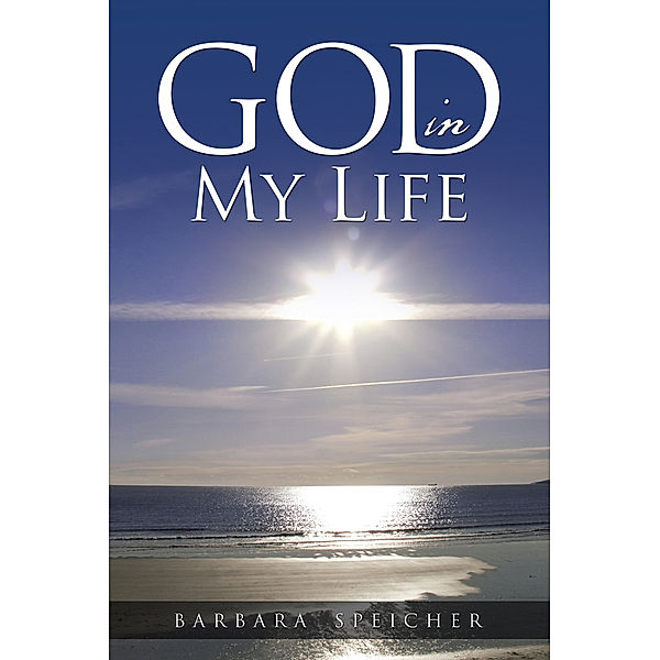 God in My Life, Barbara Speicher