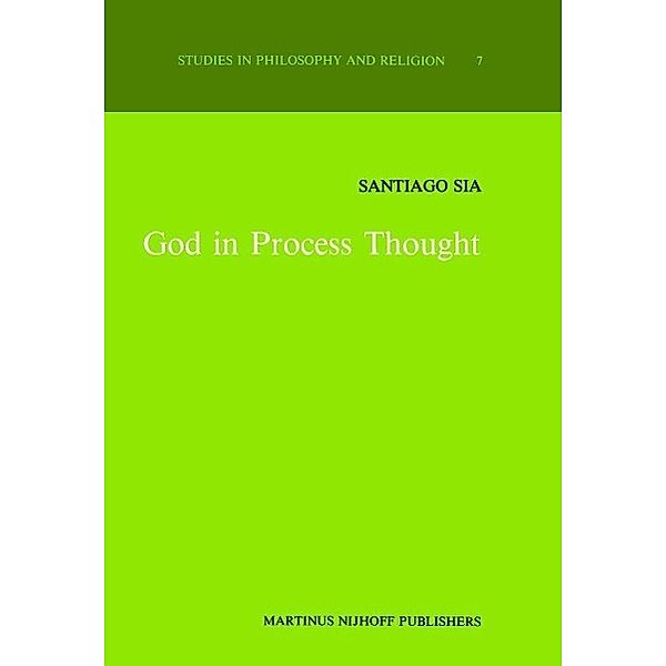 God in Process Thought / Studies in Philosophy and Religion Bd.7, S. Sia