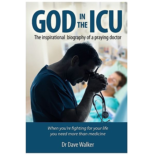 God in the ICU, Dave Walker