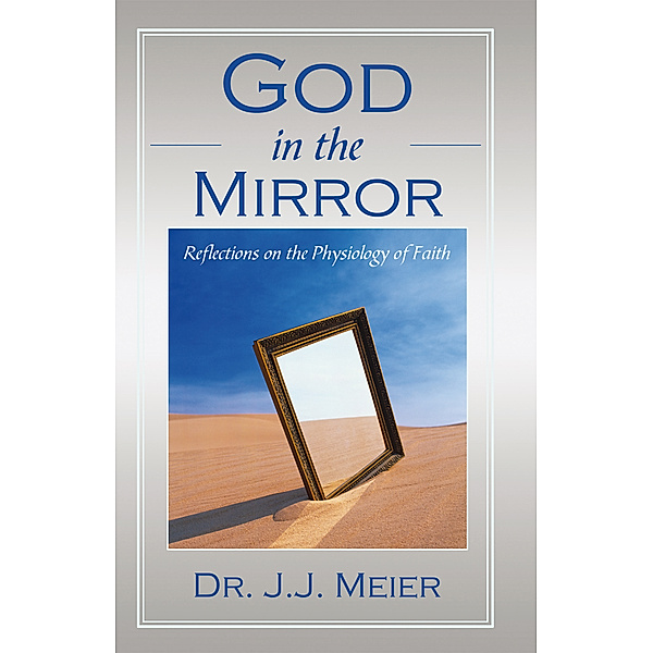 God in the Mirror, J.J. Meier