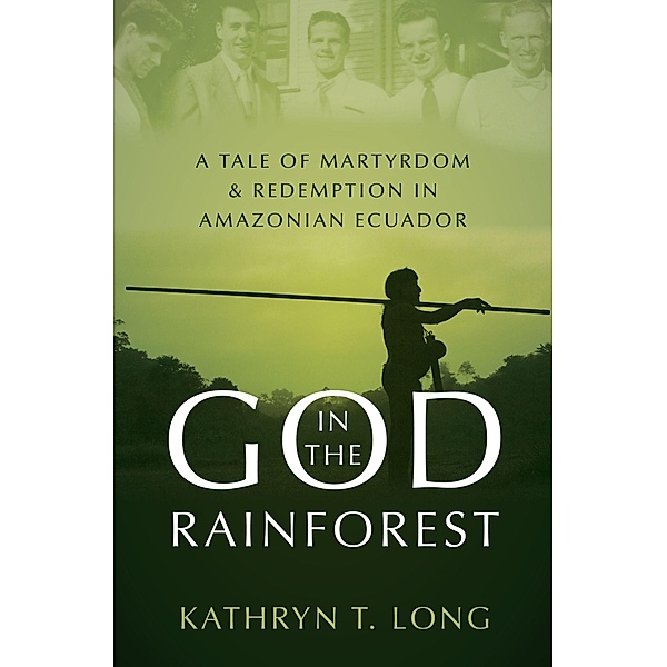 God in the Rainforest, Kathryn T. Long