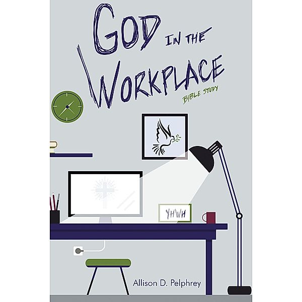 God in the Workplace, Allison D. Pelphrey