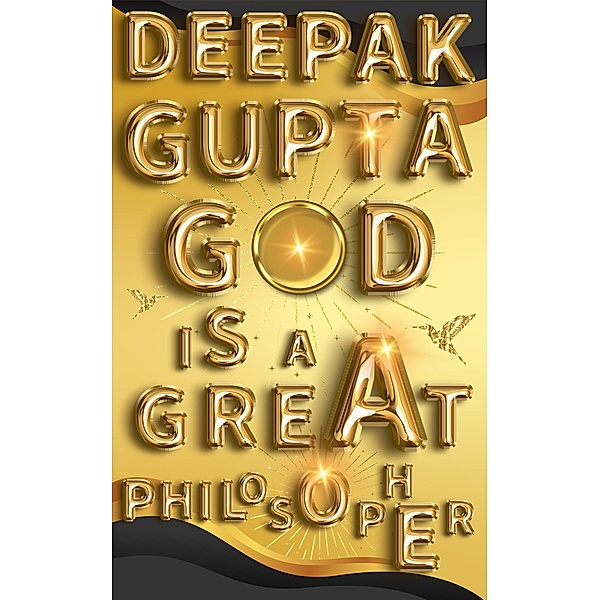 God is a Great Philosopher (100 Minutes Read) / 100 Minutes Read, Deepak Gupta