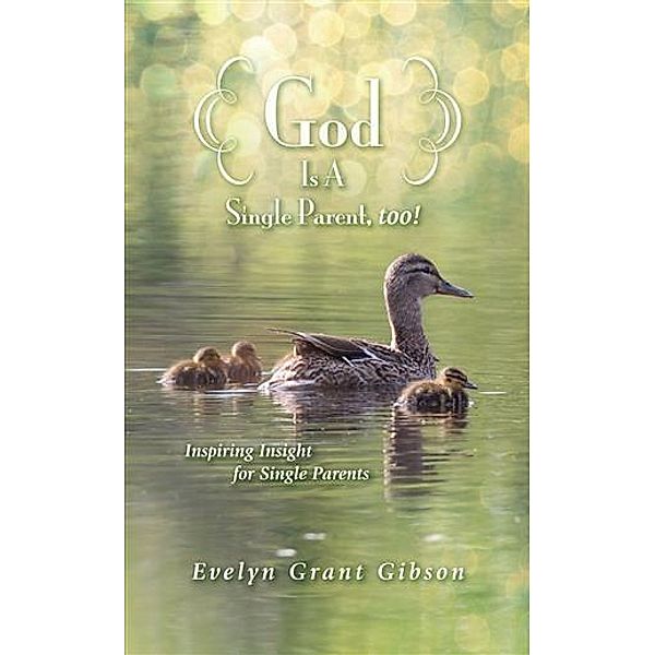 God Is a Single Parent, Too!, Evelyn Grant Gibson