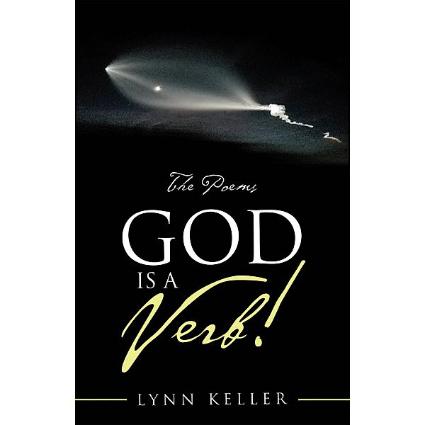 God Is a Verb!, Lynn Keller