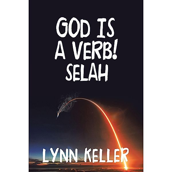 God Is a Verb!, Lynn Keller