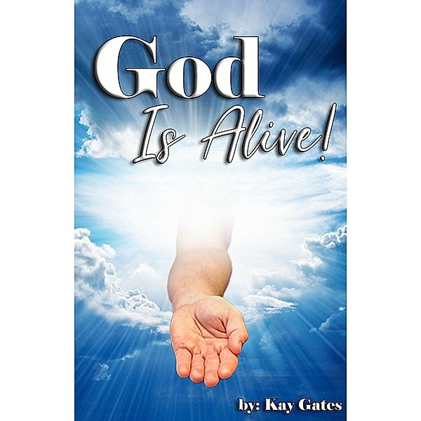 God Is Alive!, Kay Gates