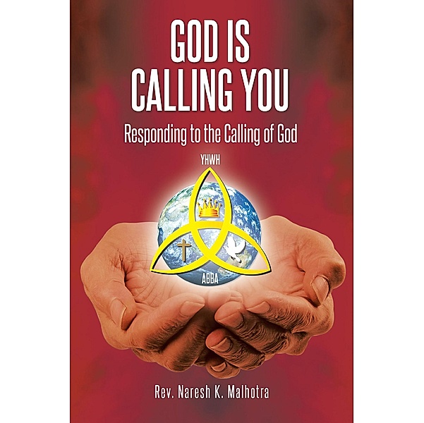 God Is Calling You, Rev. Naresh K. Malhotra
