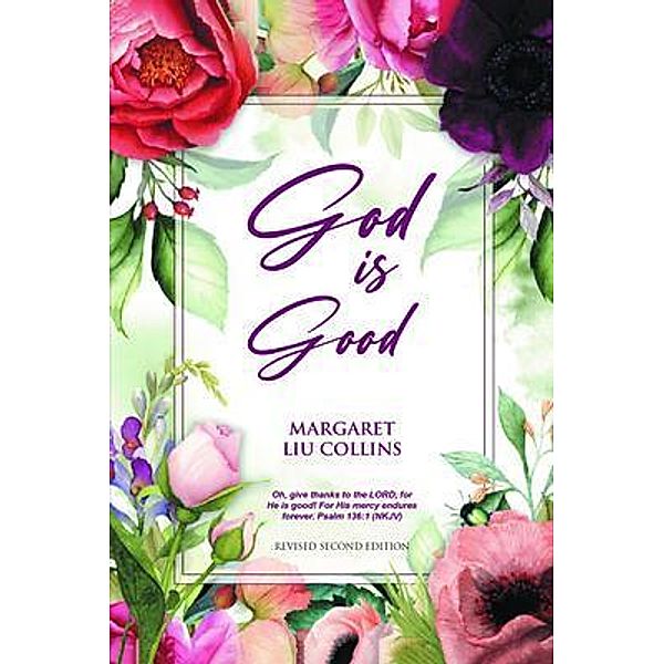 God is Good, Margaret Liu Collins