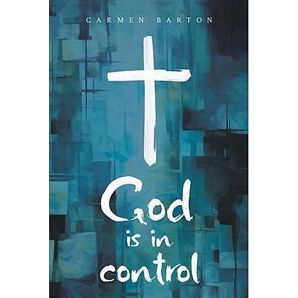 God is in Control, Carmen Barton