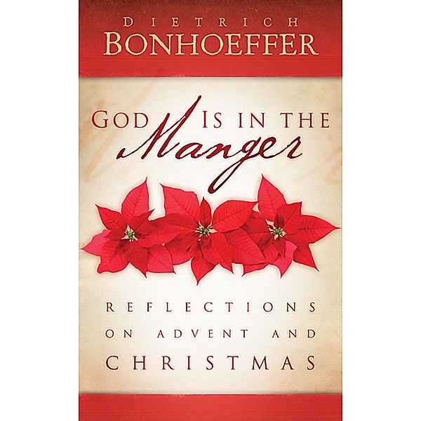 God Is in the Manger, Dietrich Bonhoeffer
