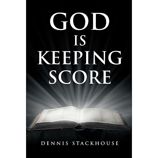 God Is Keeping Score, Dennis Stackhouse