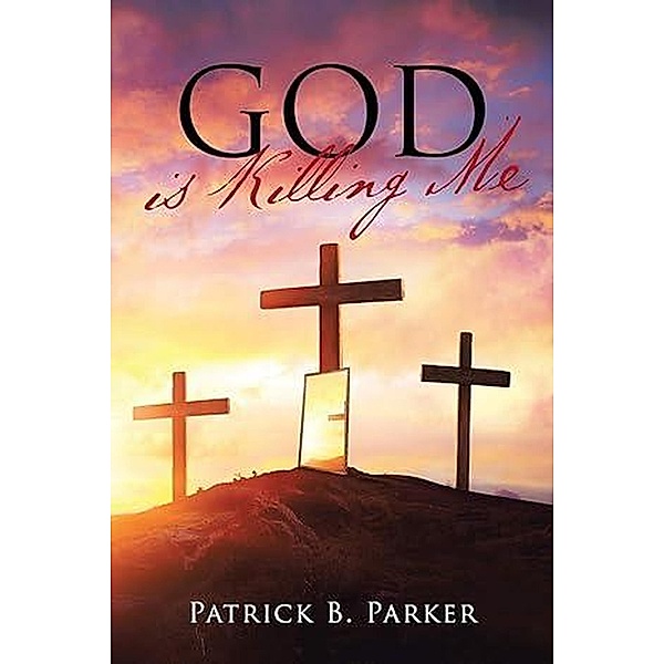 God Is Killing Me, Patrick Parker
