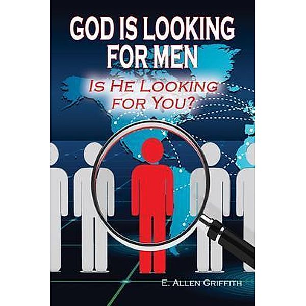 God is Looking for Men, E. Allen Griffith