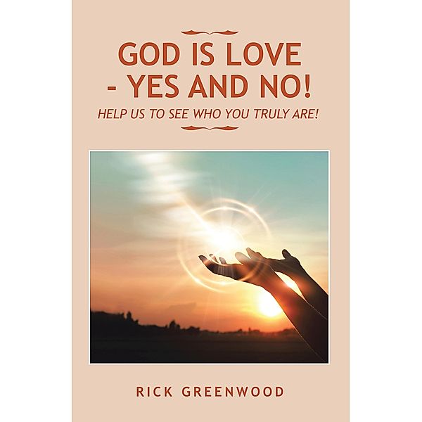 God Is Love - Yes and No!, Rick Greenwood