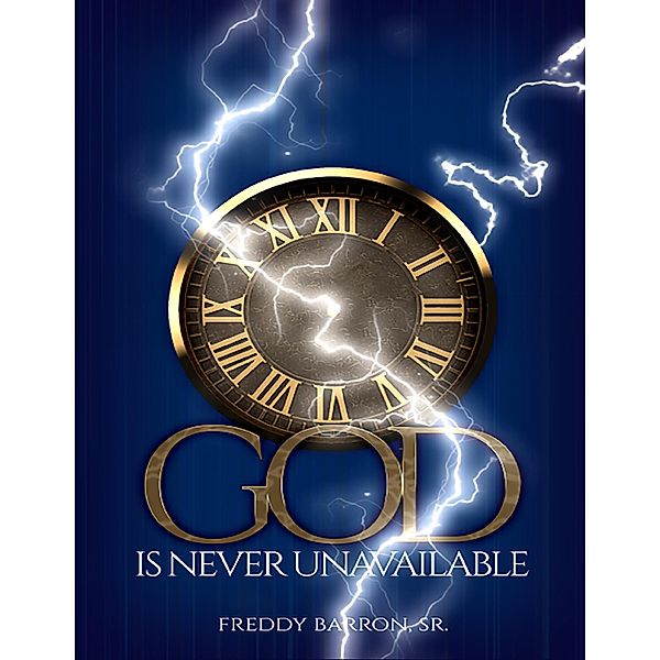 God Is Never Unavailable, Freddy Barron Sr.