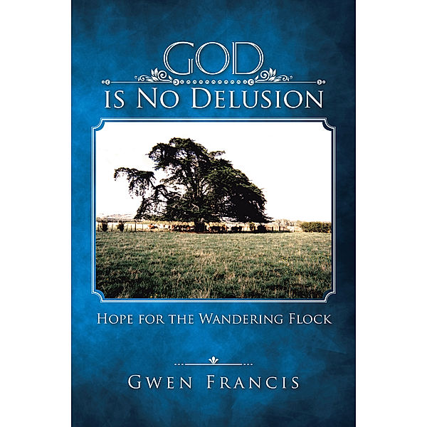 God Is No Delusion, Gwen Francis