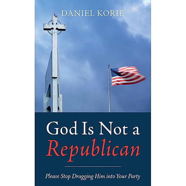 God Is Not a Republican, Daniel Korie