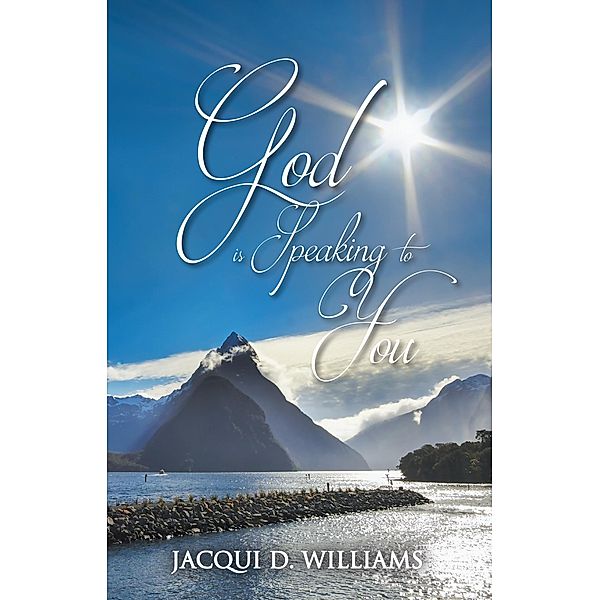 God Is Speaking to You, Jacqui D. Williams