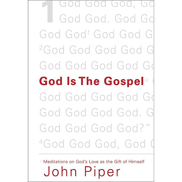 God Is the Gospel, John Piper