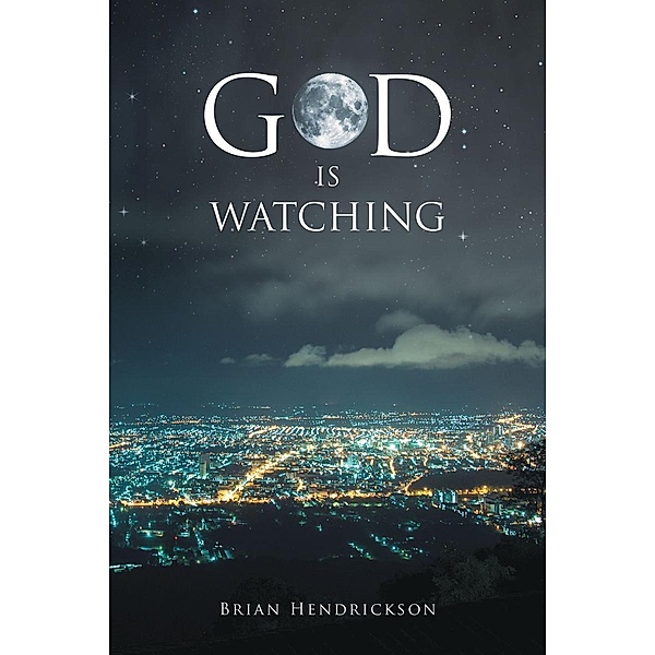 God is Watching, Brian Hendrickson