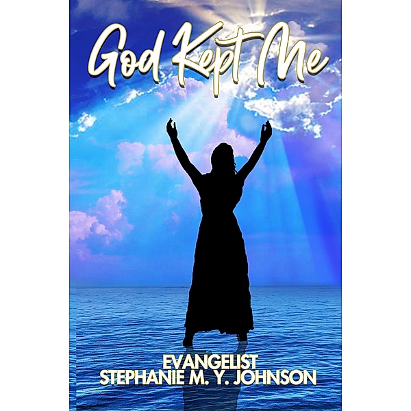 God Kept Me, Stephanie M. Y. Johnson