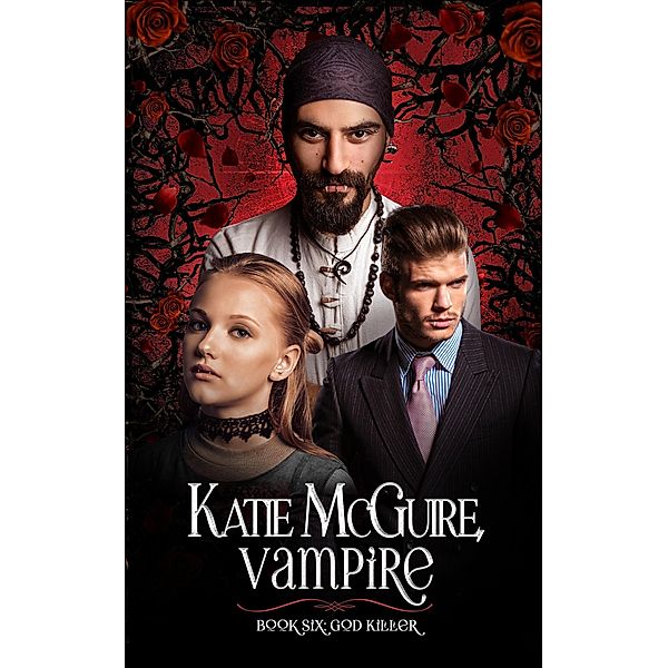 God Killer (Katie McGuire, Vampire) / Katie McGuire, Vampire, Jared Wynn