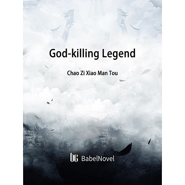 God-killing Legend / Funstory, Chao ZiXiaoManTou