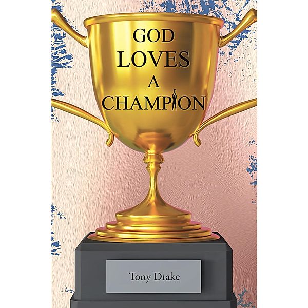 God Loves A Champion, Tony Drake