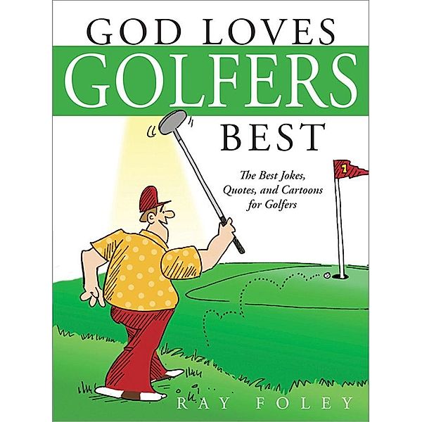 God Loves Golfers Best, Ray Foley